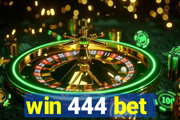 win 444 bet